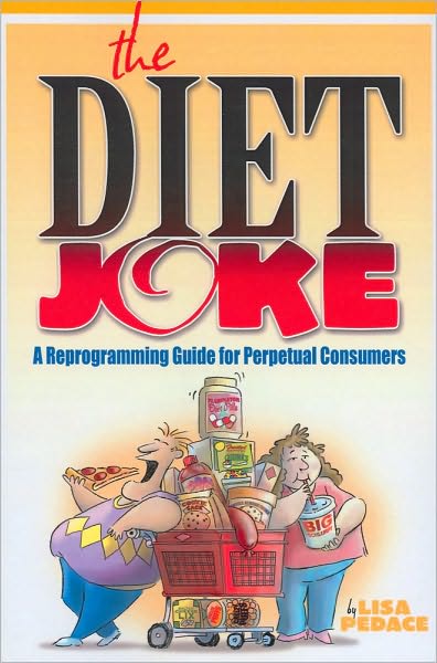 The Diet Joke: A Reprogramming Guide for Perpetual Consumers