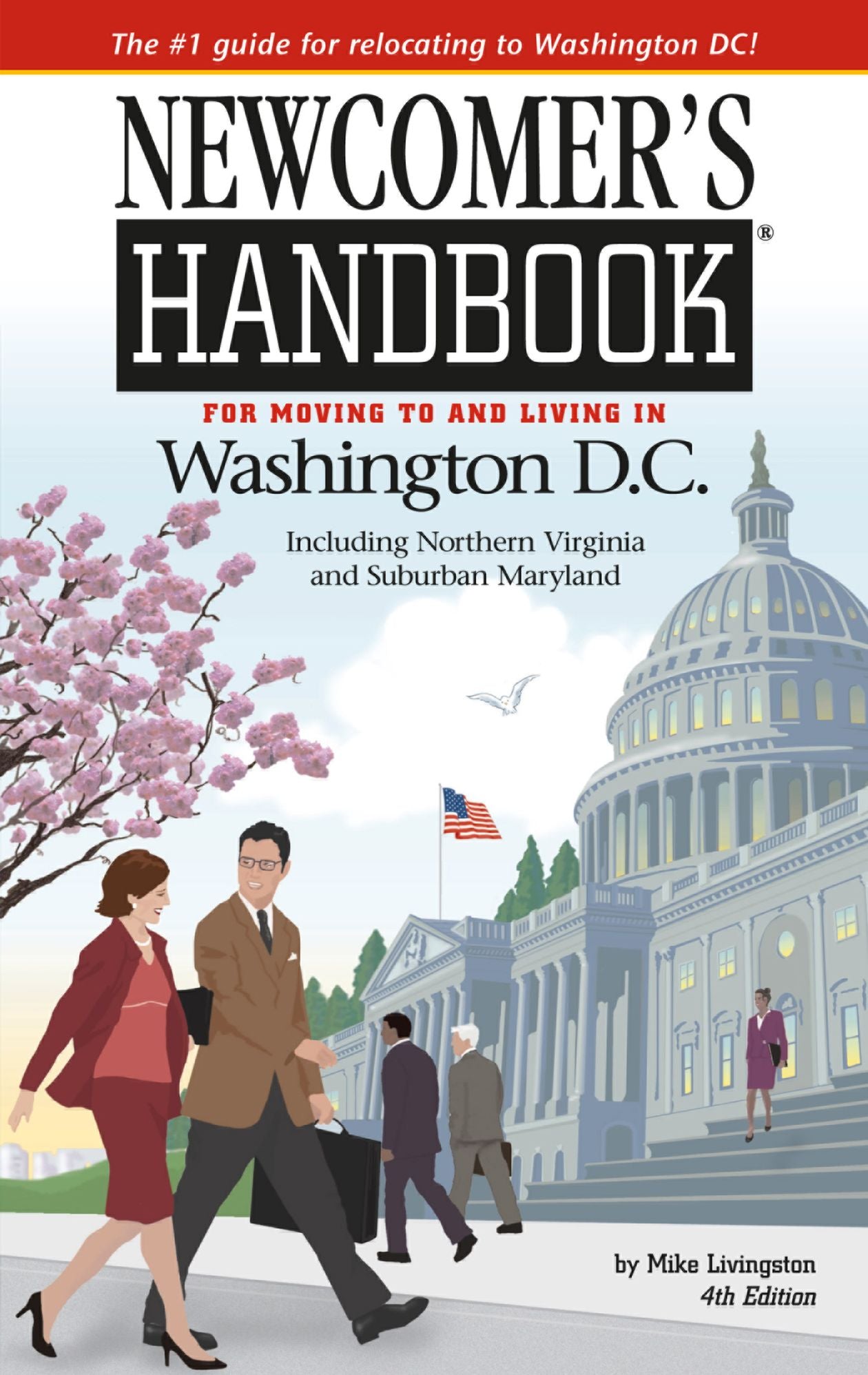 Newcomer's Handbook for Moving to and Living in Washington D.C., including Northern Virginia and Suburban Maryland