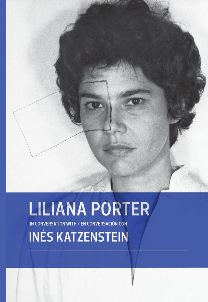 Liliana Porter in Conversation with InÃ¯Â¿Â½s Katzenstein