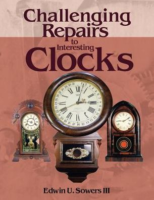 Challenging Repairs to Interesting Clocks