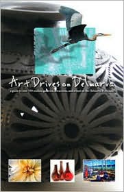 Art Drives on Delmarva: a guide to over 350 studios, galleries, attractions and events on the Delmarva Peninsula