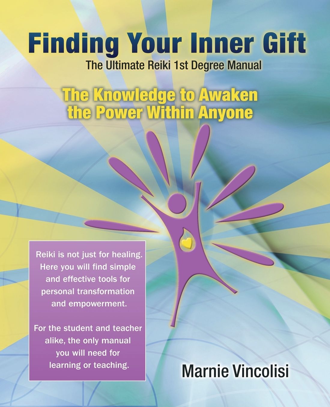 Finding Your Inner Gift: The Ultimate Reiki 1st Degree Manual
