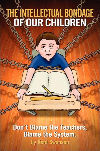 The Intellectual Bondage Of Our Children- Don'T Blame The Teachers, Blame The System.