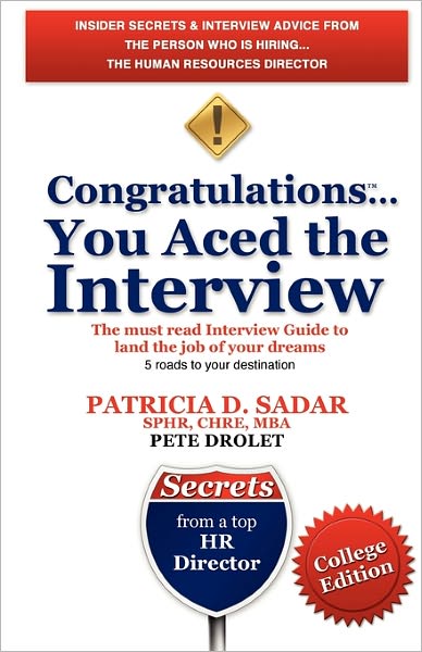 Congratulations You Aced The Interview The Must Read Interview Guide To Land The Job Of Your Dreams, College Edition