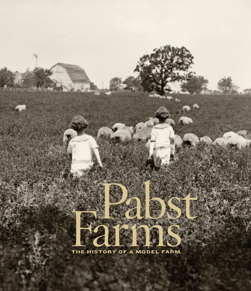 Pabst Farms: The History of a Model Farm