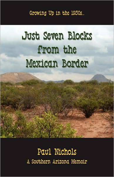 Just Seven Blocks From The Mexican Border