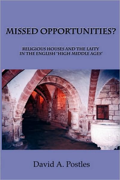 Missed Opportunities? Religious Houses And The Laity In The English High Middle Ages