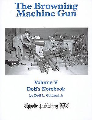 The Browning Machine Gun: Volume 5: Dolf's Notebook