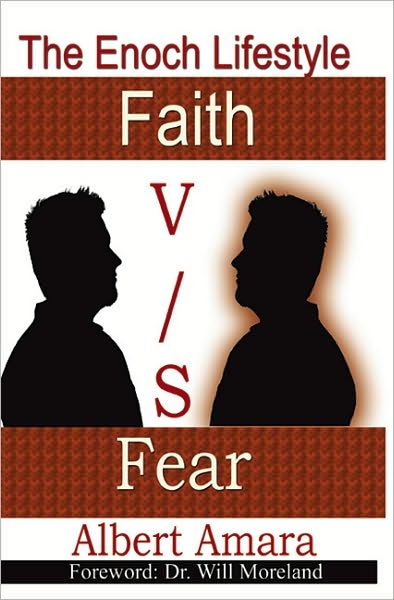The Enoch Lifestyle: Faith v/s Fear