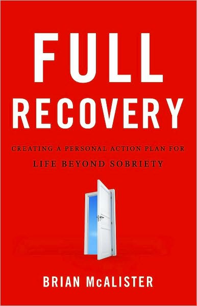 Full Recovery: Creating a Personal Action Plan for Life Beyond Sobriety