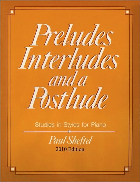 Preludes, Interludes, and a Postlude: Studies in Styles for Piano