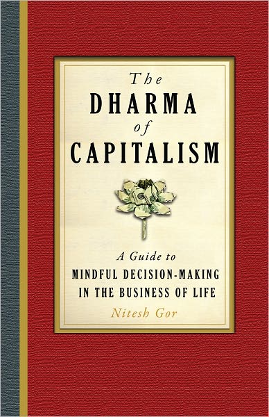 The Dharma of Capitalism: A Guide to Mindful Decision-Making in the Business of Life