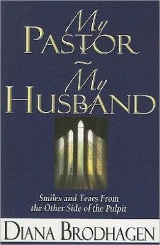 My Pastor My Husband: Smiles and Tears from the Other Side of the Pulpit