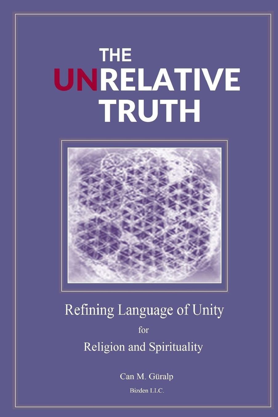 The Unrelative Truth: Refining Language of Unity for Religion and Spirituality