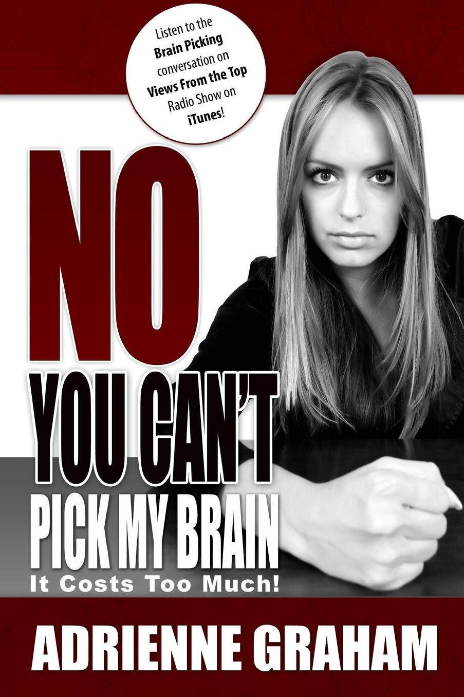 No, You Can't Pick My Brain: It Costs Too Much