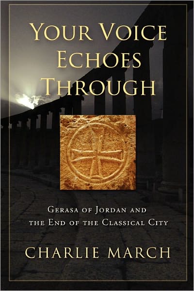 Your Voice Echoes Through: Gerasa of Jordan and the End of the Classical Age