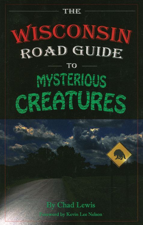 Wisconsin Road Guide to Mysterious Creatures