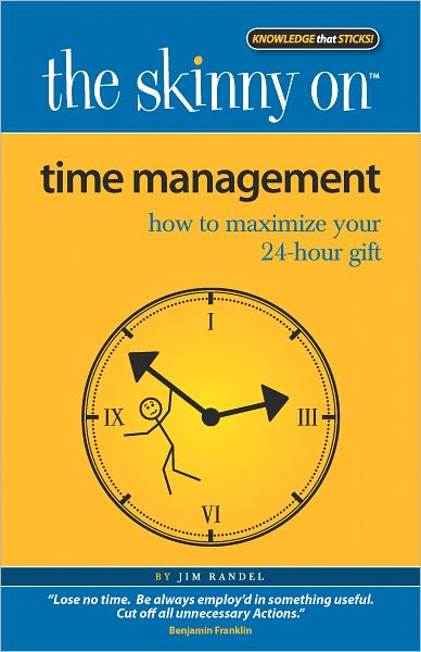The Skinny on Time Management: And Other Life Challenges