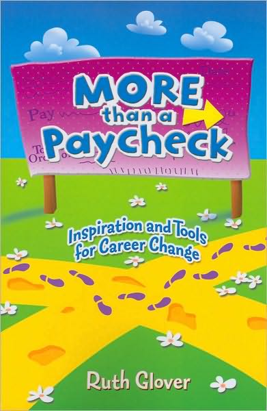 More Than a Paycheck: Inspiration and Tools for Career Change