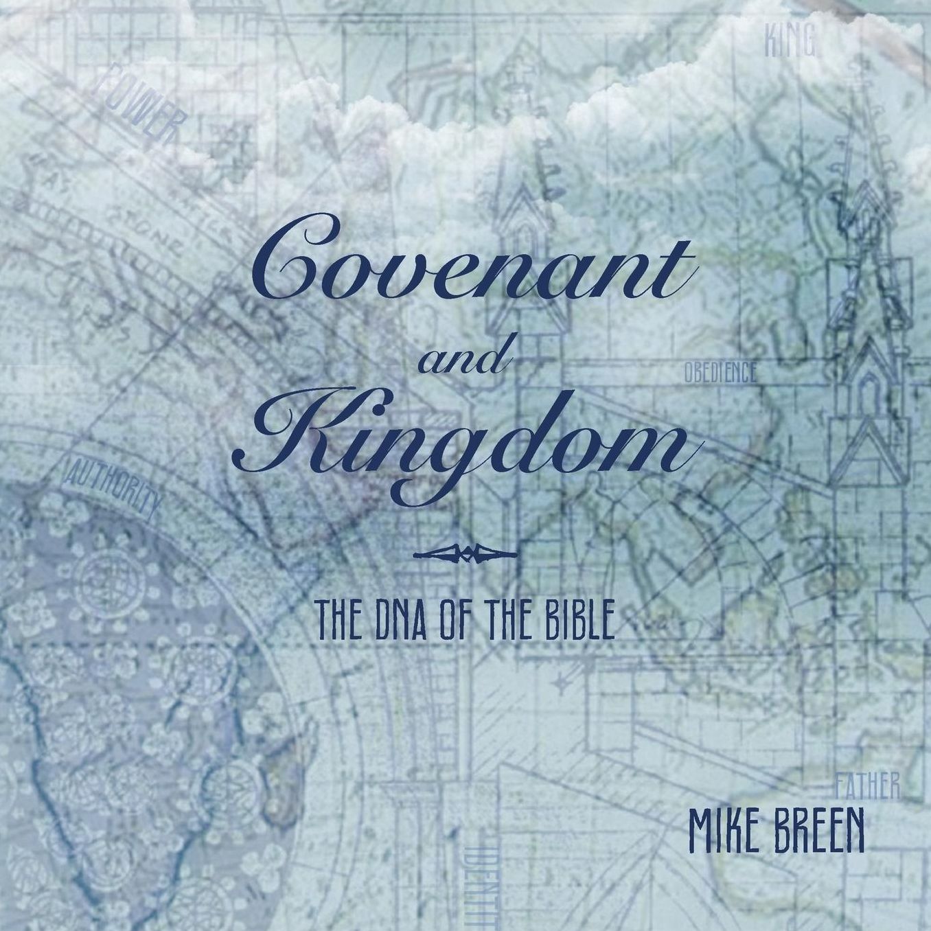 Covenant and Kingdom: The DNA of the Bible