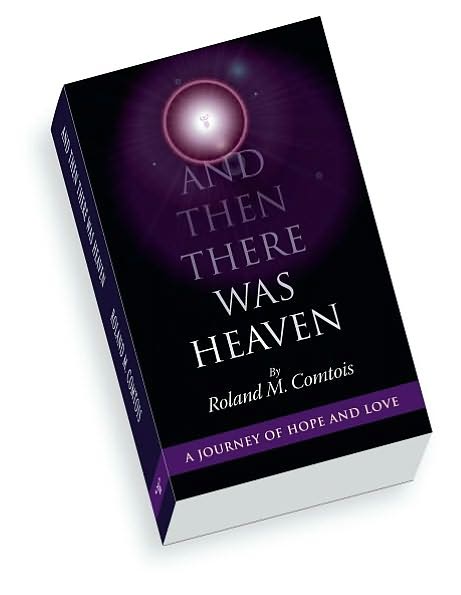 And Then There Was Heaven: A Journey of Hope and Love