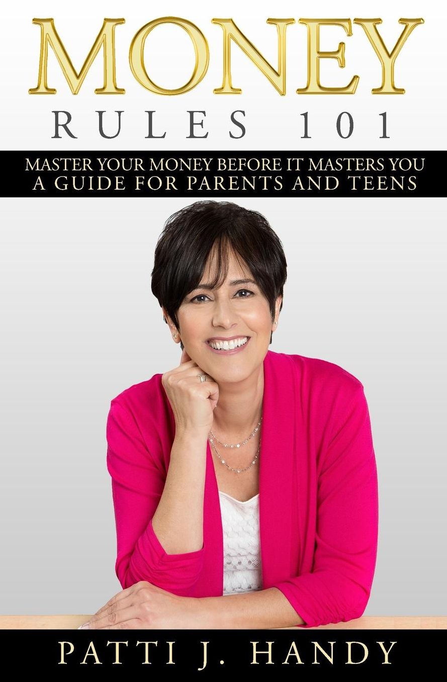 Money Rules 101: Master Your Money Before it Masters You-A Guide for Parents and Teens