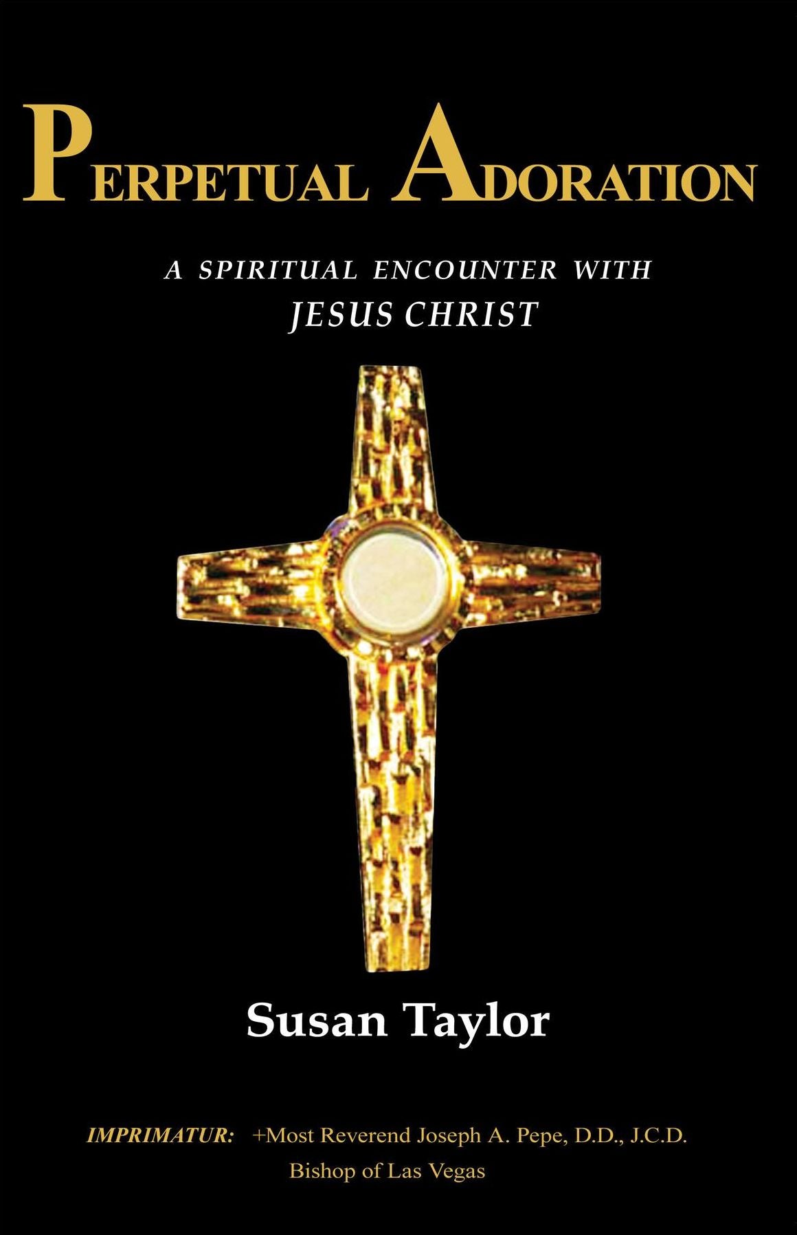 Perpetual Adoration: A Spiritual Encounter with Jesus Christ