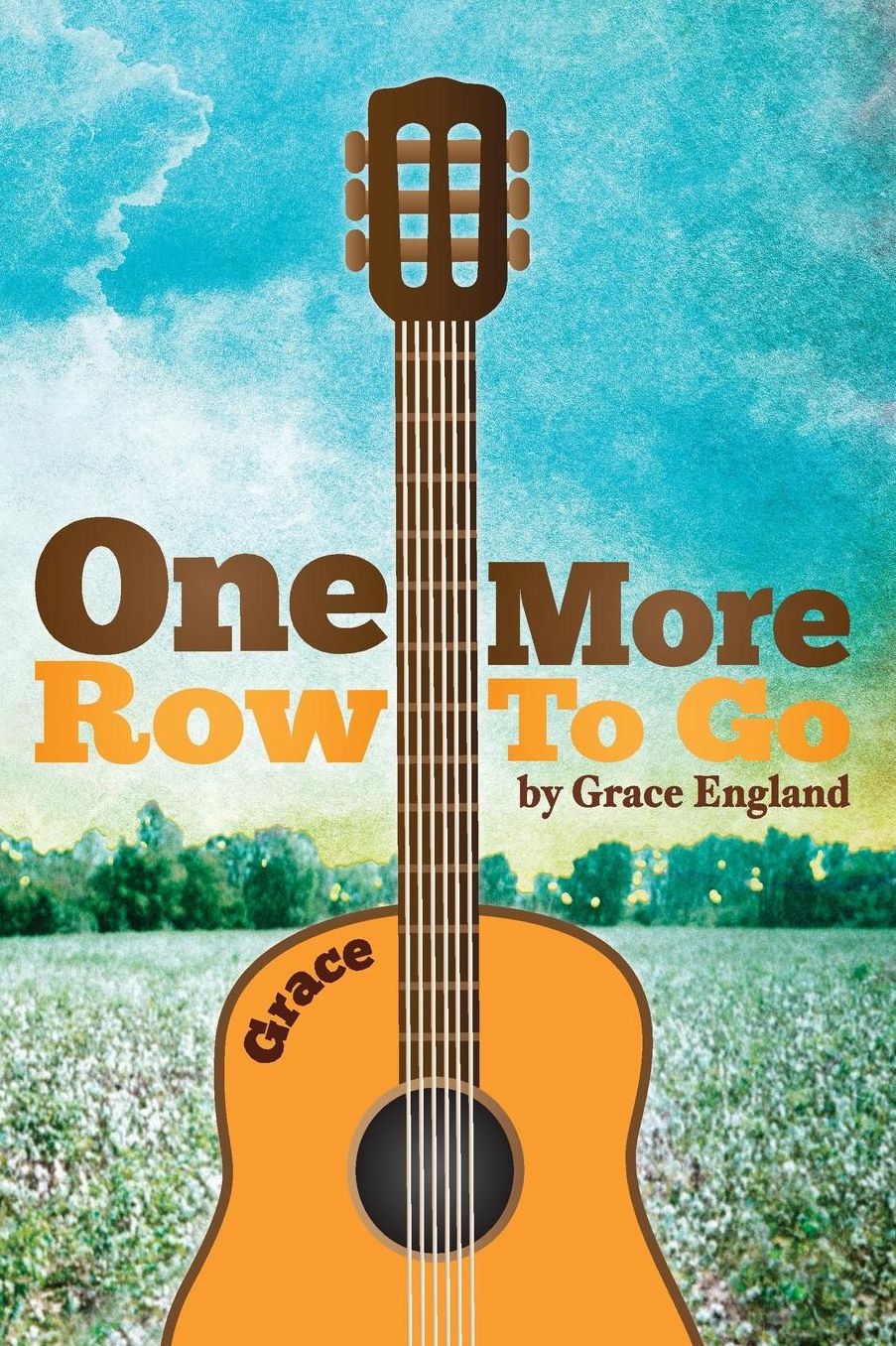 One More Row to Go: Songs and Poems from a Country Girl