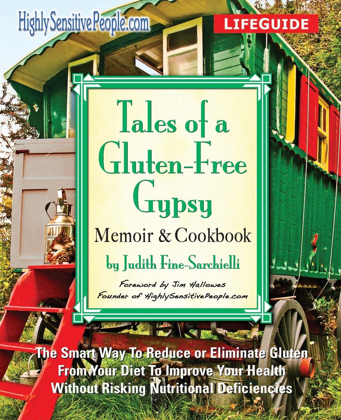 Tales of a Gluten-Free Gypsy: The Smart Way To Reduce or Eliminate Gluten From Your Diet To Improve Your Health Without Risking Nutritional Deficiencies