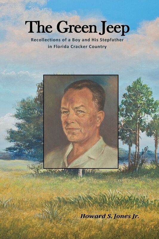 The Green Jeep: Recollections Of A Boy And His Stepfather In Florida Cracker Country
