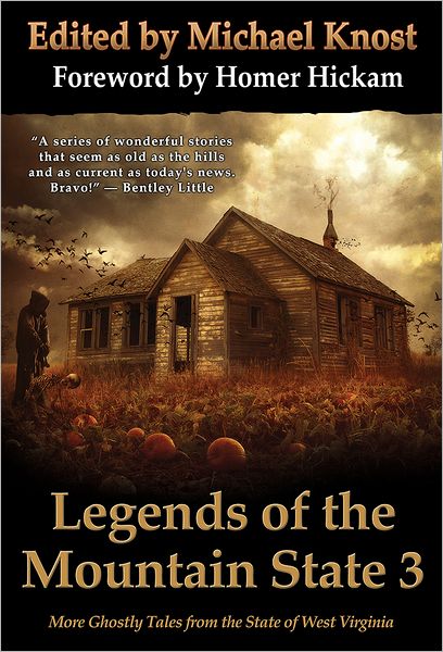 Legends of the Mountain State, Volume 3: More Ghostly Tales from the State of West Virginia