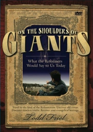 On the Shoulders of Giants: What the Reformers Would Say to Us Today.