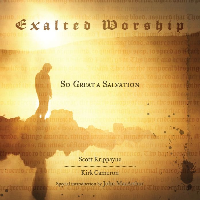 Exalted Worship: So Great A Salvation