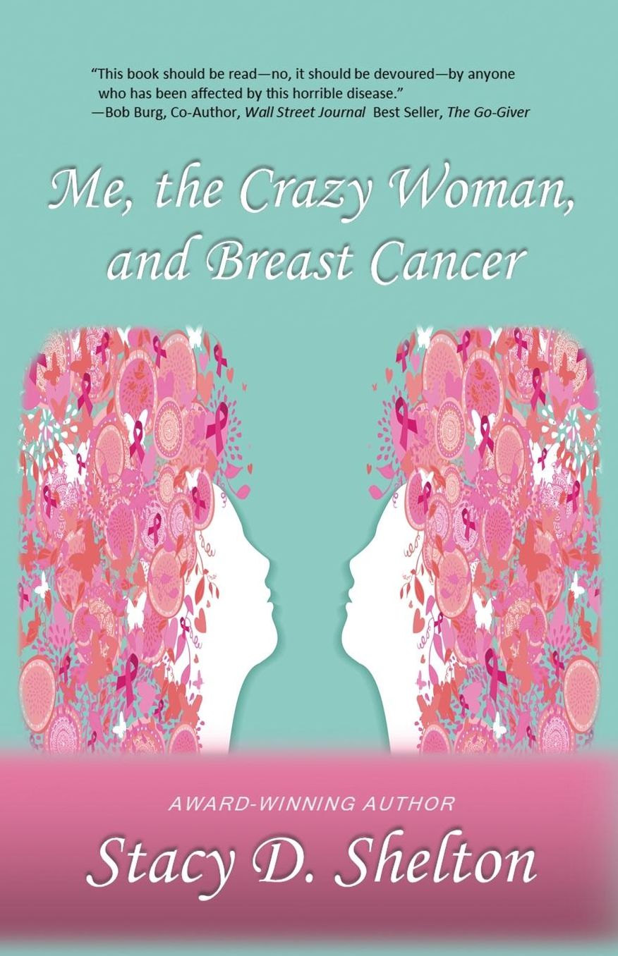Me, The Crazy Woman, And Breast Cancer