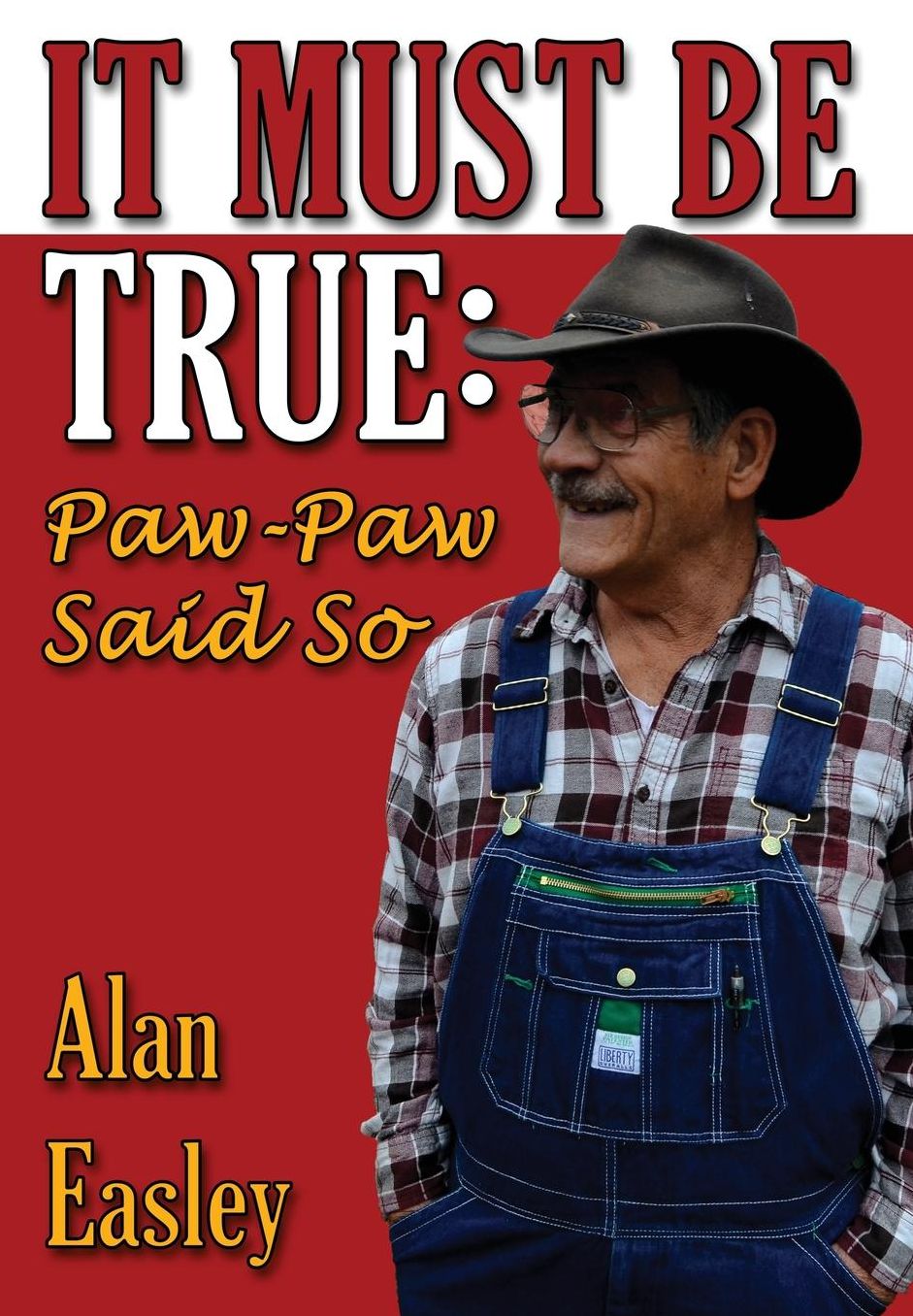 It Must Be True: Paw-Paw Said So