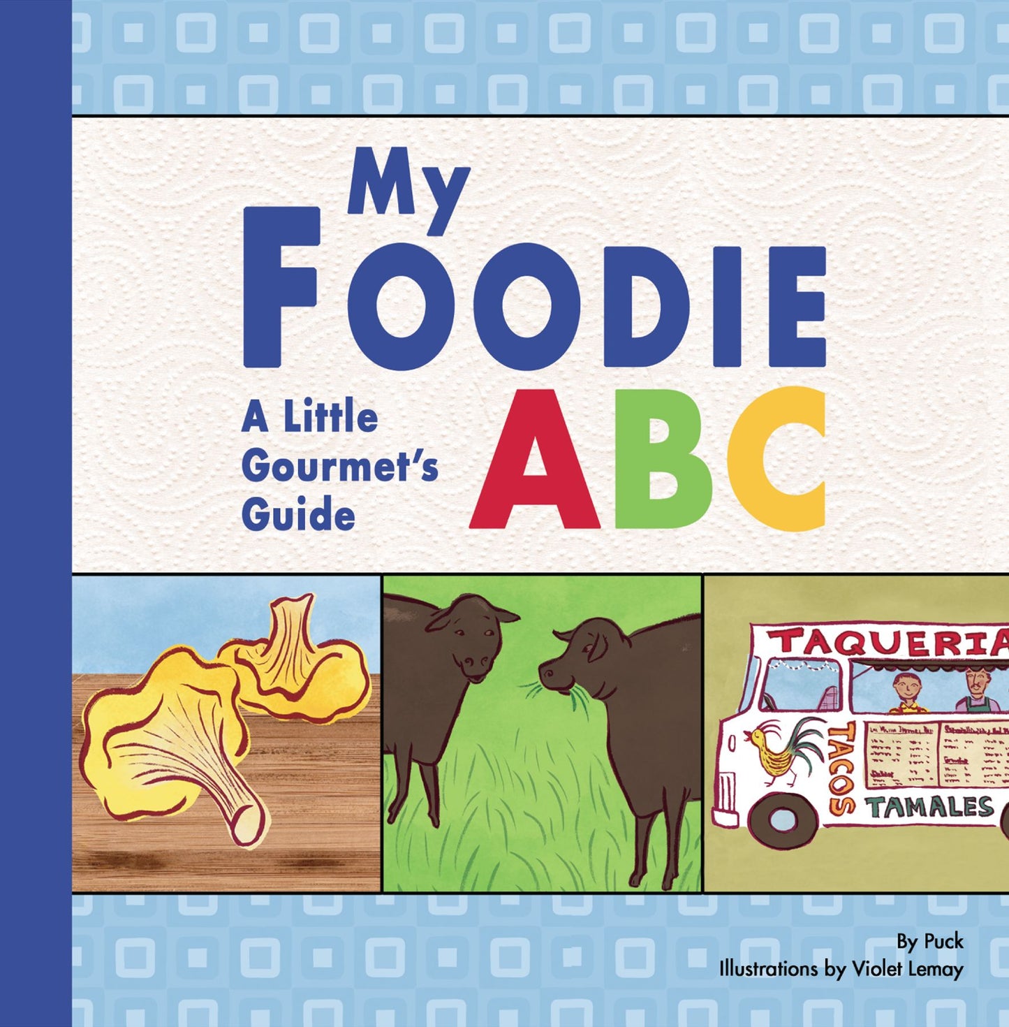 My Foodie ABC: A Little Gourmet's Guide