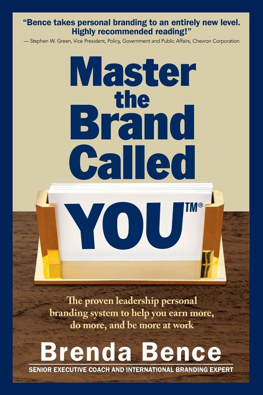 Master the Brand Called YOU: The proven leadership personal branding system to help you earn more, do more and be more at work