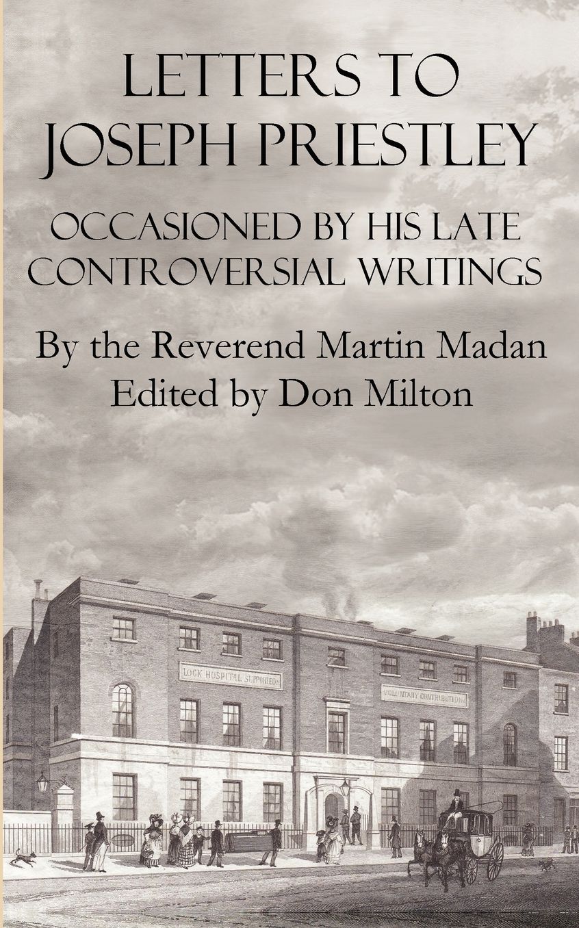Letters To Joseph Priestley Occasioned By His Late Controversial Writings