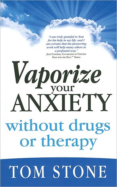 Vaporize Your Anxiety: Without Drugs or Therapy