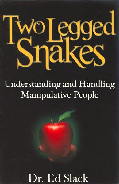 Two Legged Snakes: Understanding and Handling Manipulative People