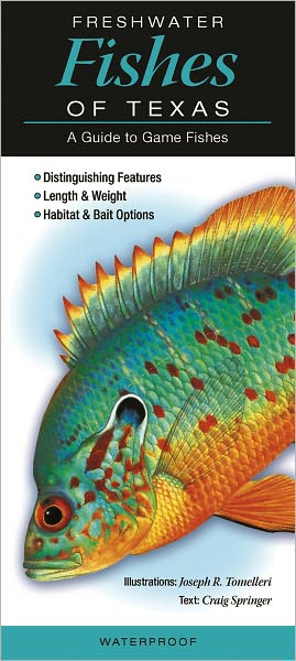 Freshwater Fishes of Texas: A Guide to Game Fishes