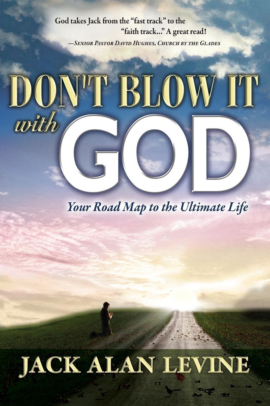 Don'T Blow It With God