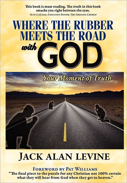 Where The Rubber Meets The Road With God