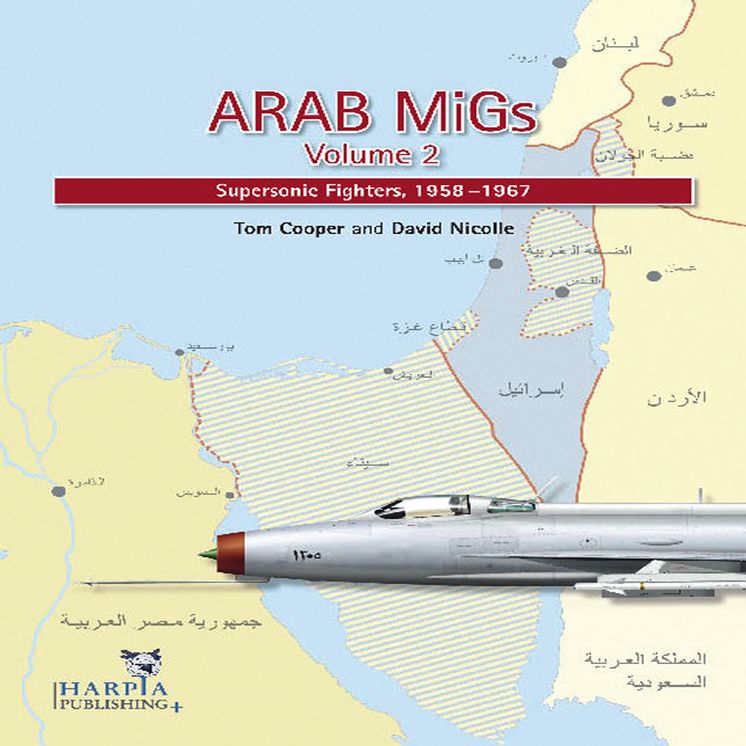 Arab MiGs. Volume 2: Supersonic Fighters, 1956-1967