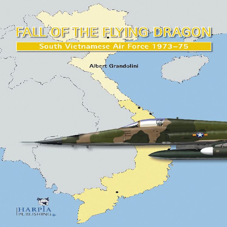 Fall of the Flying Dragon: South Vietnamese Air Force 1973-75