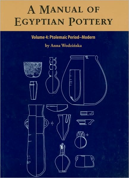 A Manual of Egyptian Pottery, Volume 4: Ptolemaic through Modern Period