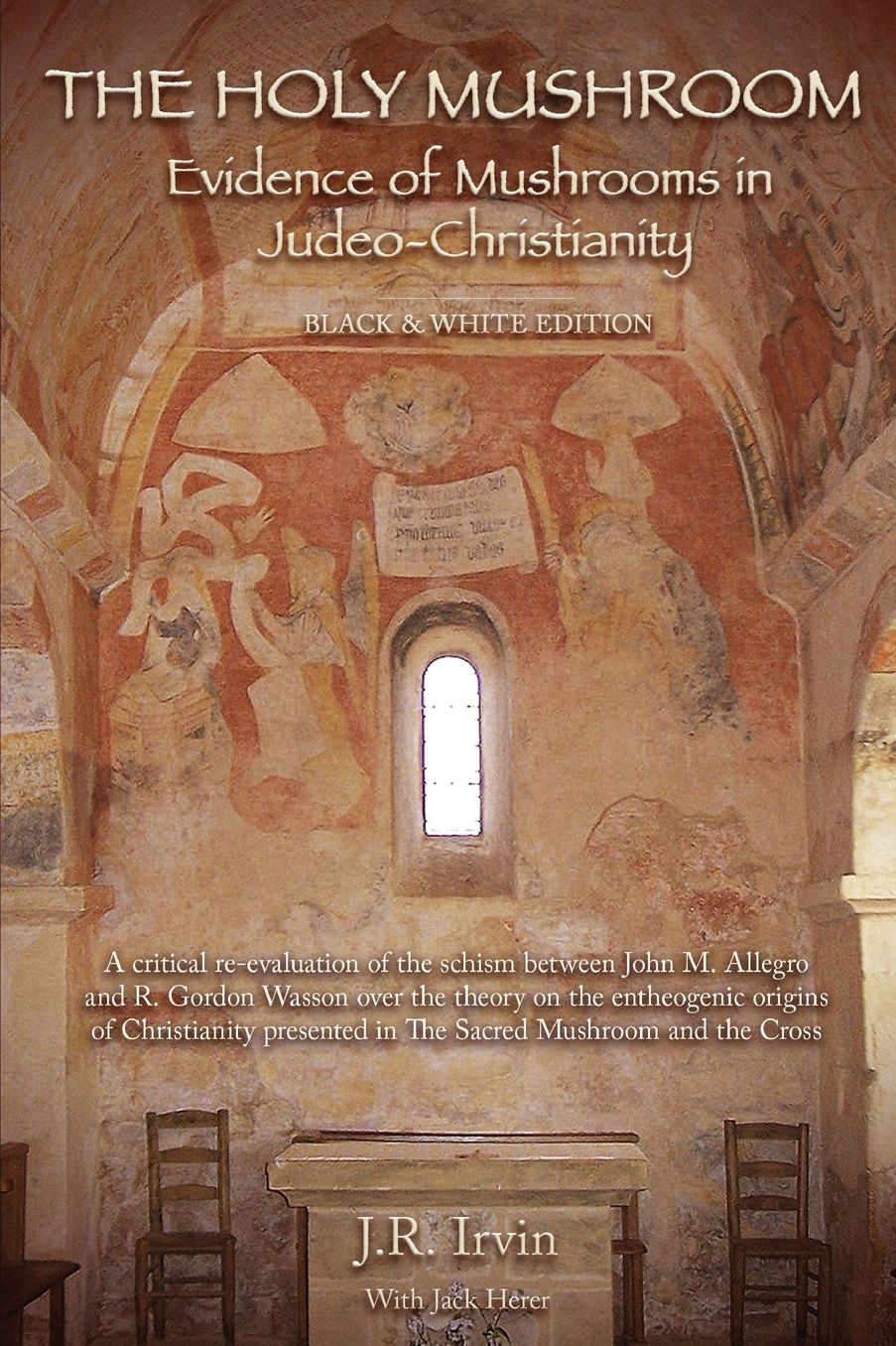 The Holy Mushroom: Evidence of Mushrooms in Judeo-Christianity (B