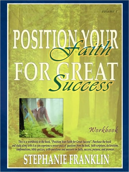 Position Your Faith for Great Success Workbook: Workbook