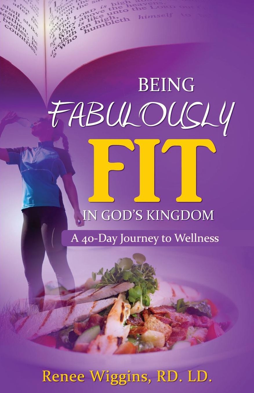 Being Fabulously Fit in God's Kingdom: A 40-Day Journey to Wellness