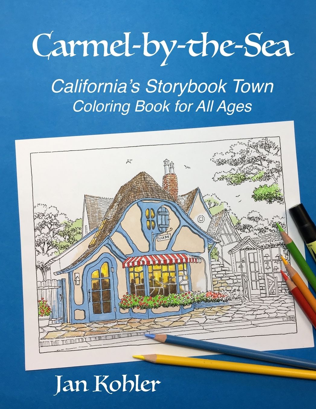 Carmel-by-the-Sea: California's Storybook Town Coloring Book for All Ages